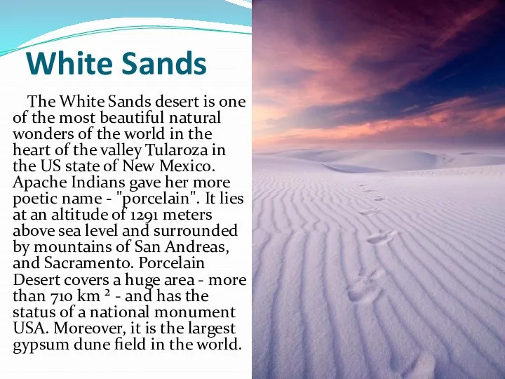 White Sands The White Sands desert is one of the most beautiful