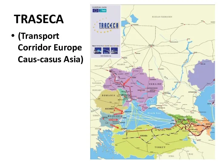 TRASECA (Transport Corridor Europe Caus-casus Asia)