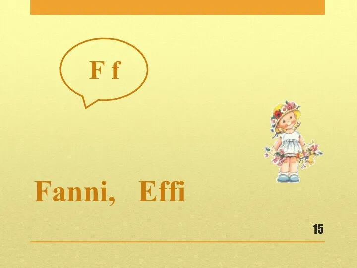 Fanni, Effi F f