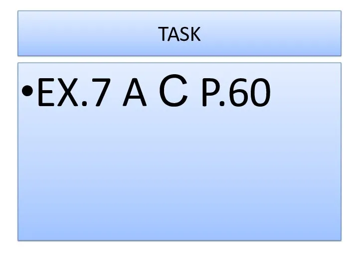 TASK EX.7 A С P.60