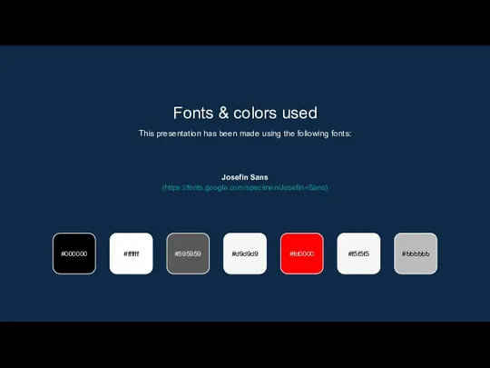 Fonts & colors used This presentation has been made using the following fonts: Josefin Sans (https://fonts.google.com/specimen/Josefin+Sans)