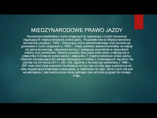 MIEDZYNARODOWE PRAWO JAZDY Konwencja wiedeńska o ruchu drogowym to najnowsza z trzech