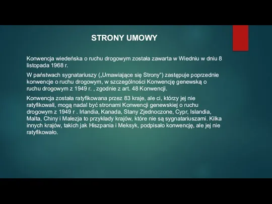 STRONY UMOWY Konwencja wiedeńska o ruchu drogowym została zawarta w Wiedniu w