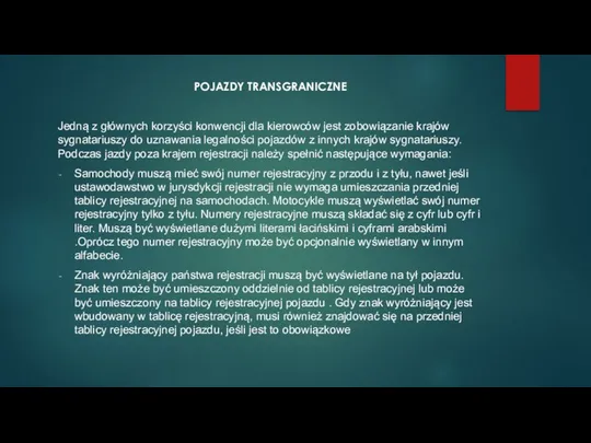 POJAZDY TRANSGRANICZNE Jedną z głównych korzyści konwencji dla kierowców jest zobowiązanie krajów