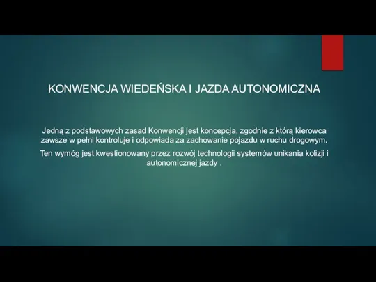 KONWENCJA WIEDEŃSKA I JAZDA AUTONOMICZNA Jedną z podstawowych zasad Konwencji jest koncepcja,