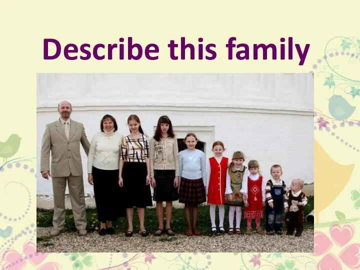 Describe this family