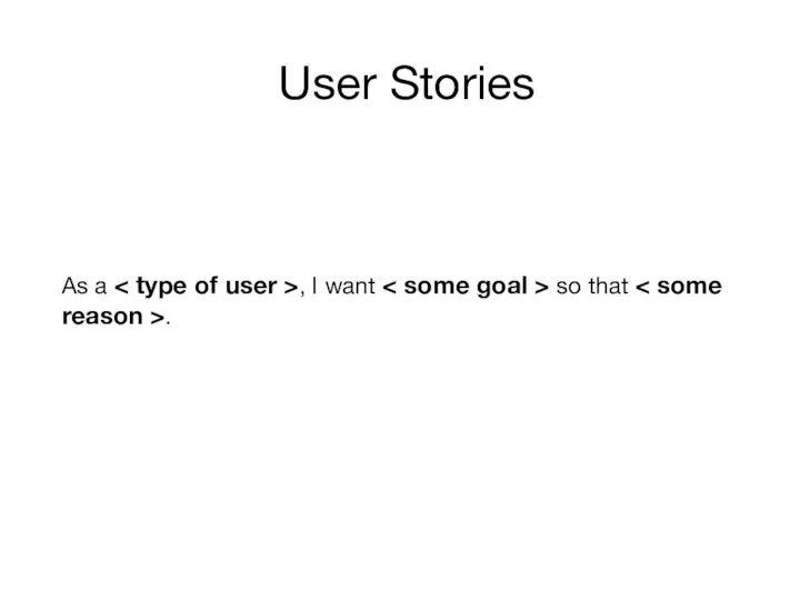 User Stories As a , I want so that .