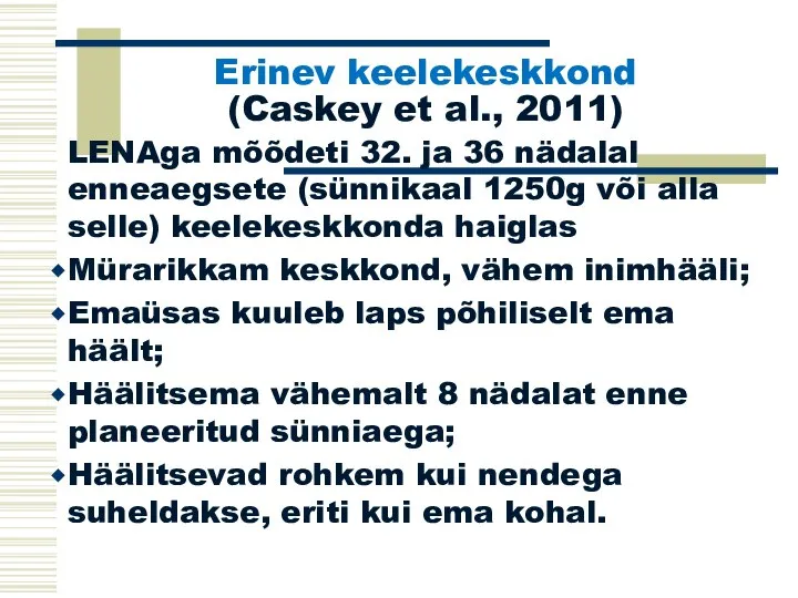 Erinev keelekeskkond (Caskey et al., 2011) LENAga mõõdeti 32. ja 36 nädalal