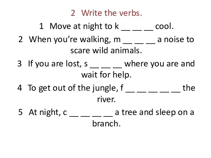 2 Write the verbs. 1 Move at night to k __ __