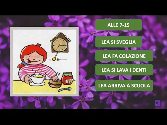 LEA SI SVEGLIA LEA ARRIVA A SCUOLA LEA SI LAVA I DENTI