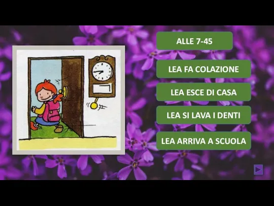 LEA FA COLAZIONE LEA ARRIVA A SCUOLA LEA SI LAVA I DENTI