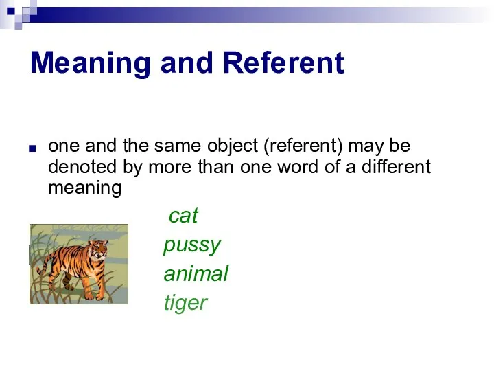 Meaning and Referent one and the same object (referent) may be denoted