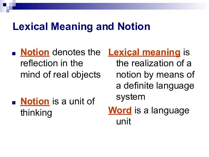 Lexical Meaning and Notion Notion denotes the reflection in the mind of