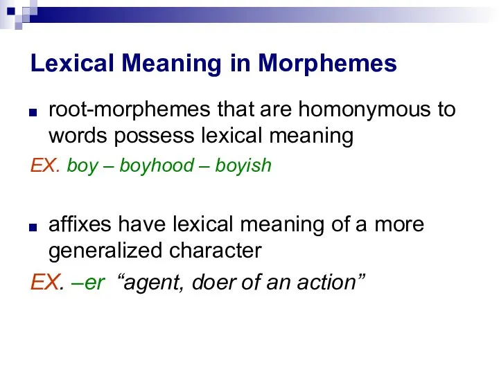 Lexical Meaning in Morphemes root-morphemes that are homonymous to words possess lexical