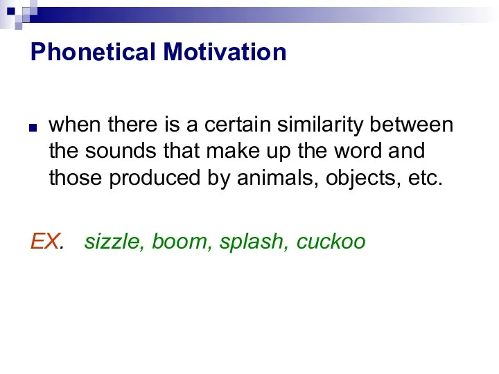 Phonetical Motivation when there is a certain similarity between the sounds that
