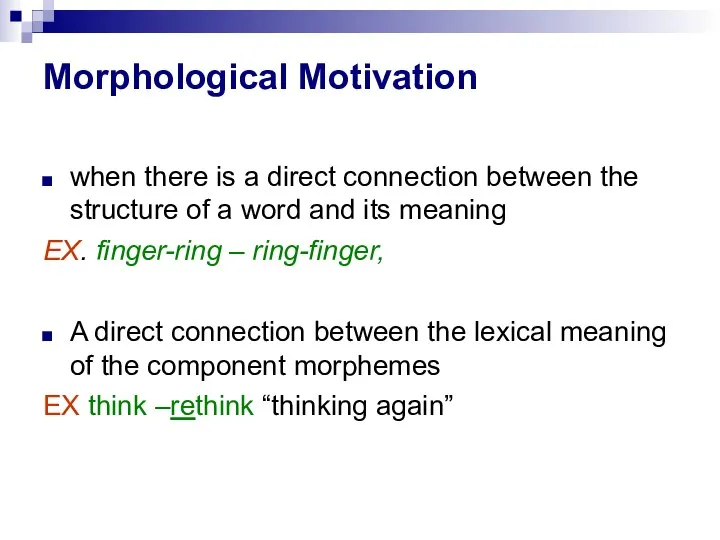 Morphological Motivation when there is a direct connection between the structure of