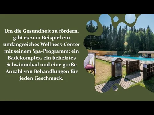 Um die Gesundheit zu fördern, gibt es zum Beispiel ein umfangreiches Wellness-Center