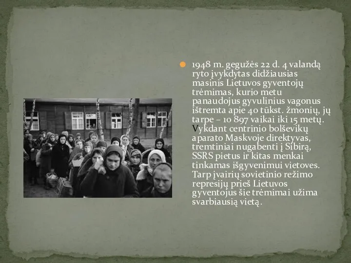1948 m. gegužės 22 d. 4 valandą ryto įvykdytas didžiausias masinis Lietuvos