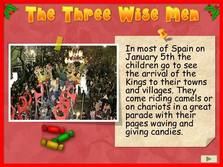 In most of Spain on January 5th the children go to see