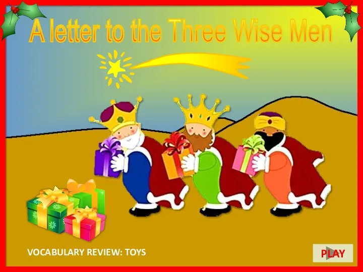 VOCABULARY REVIEW: TOYS A letter to the Three Wise Men PLAY