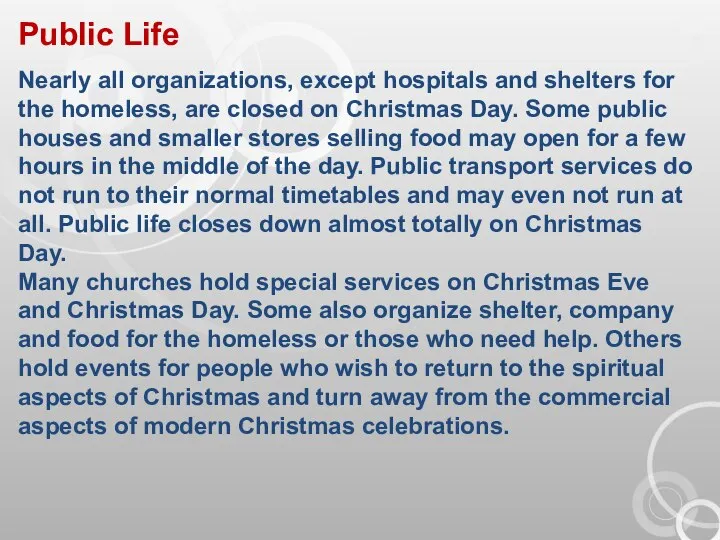 Public Life Nearly all organizations, except hospitals and shelters for the homeless,