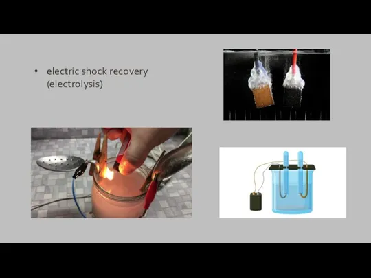electric shock recovery (electrolysis)
