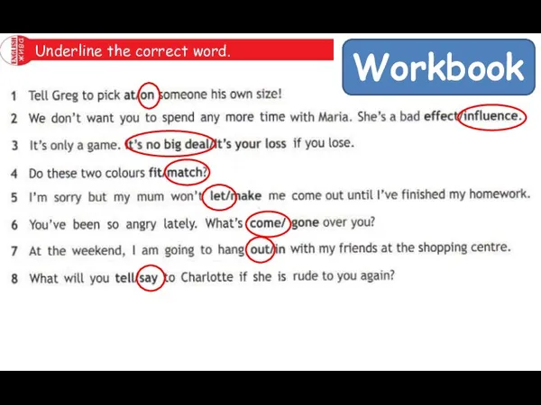 Workbook Underline the correct word.