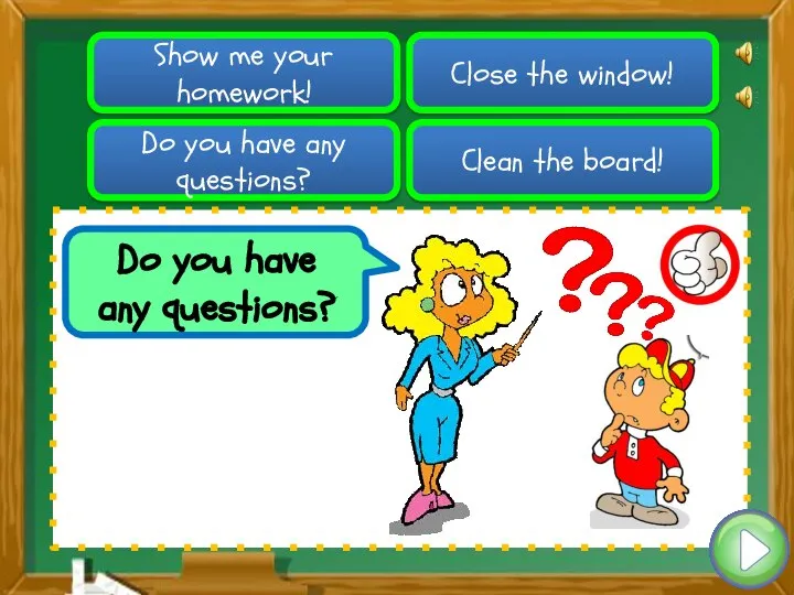 Clean the board! Do you have any questions? Do you have any