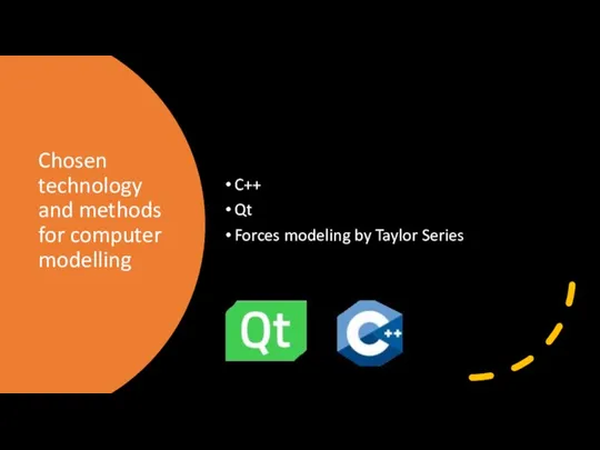 Chosen technology and methods for computer modelling C++ Qt Forces modeling by Taylor Series