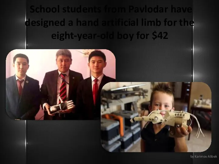 School students from Pavlodar have designed a hand artificial limb for the