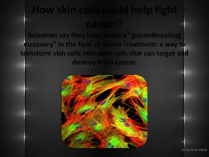 How skin cells could help fight cancer? Scientists say they have made