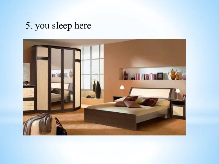 5. you sleep here