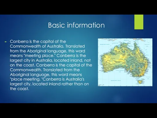 Basic information Canberra is the capital of the Commonwealth of Australia. Translated