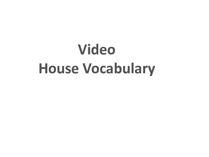 Video House Vocabulary