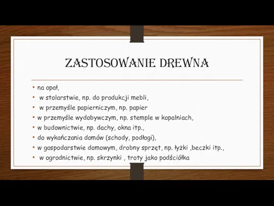 Zastosowanie drewna na opał, w stolarstwie, np. do produkcji mebli, w przemyśle