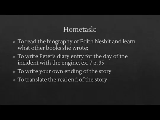 Hometask: To read the biography of Edith Nesbit and learn what other