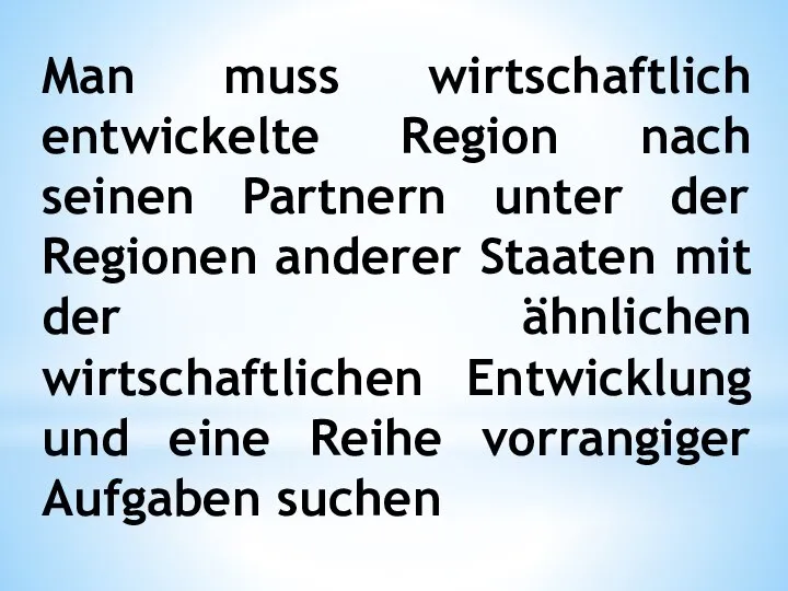 Man muss wirtschaftlich entwickelte Region nach seinen Partnern unter der Regionen anderer