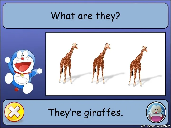 What are they? They’re giraffes.