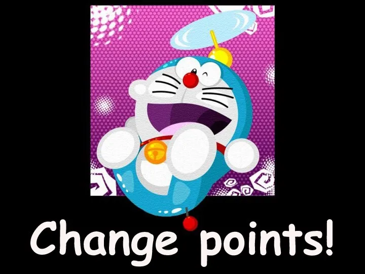 Change points!