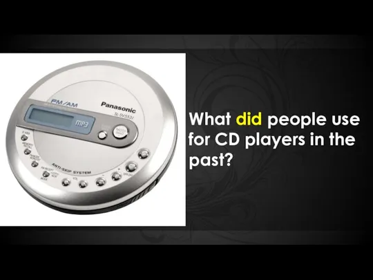What did people use for CD players in the past?