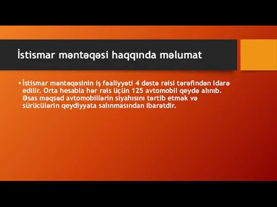 İstismar məntəqəsi haqqında məlumat İstismar məntəqəsinin iş fəaliyyəti 4 dəstə rəisi tərəfindən