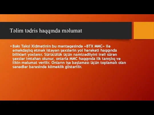 Təlim tədris haqqında məlumat Bakı Taksi Xidmətinin bu məntəqəsində «BTX MMC» ilə