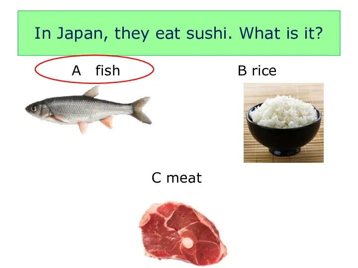 In Japan, they eat sushi. What is it?