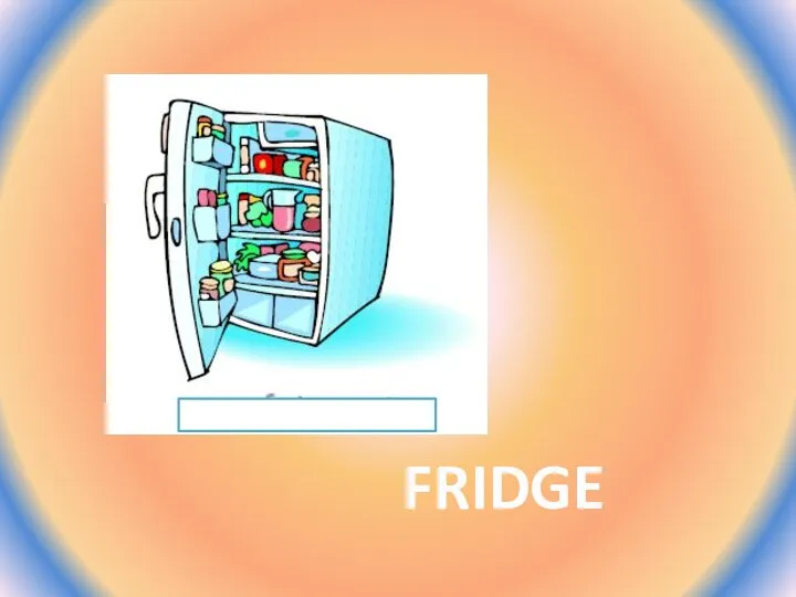 FRIDGE