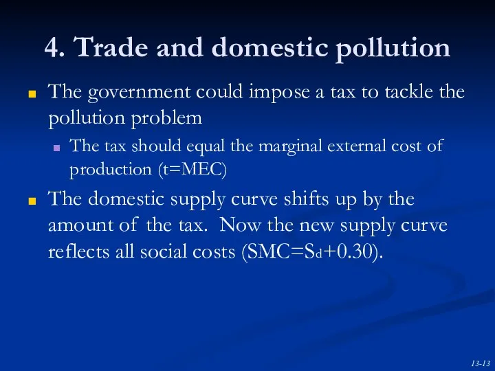 4. Trade and domestic pollution The government could impose a tax to