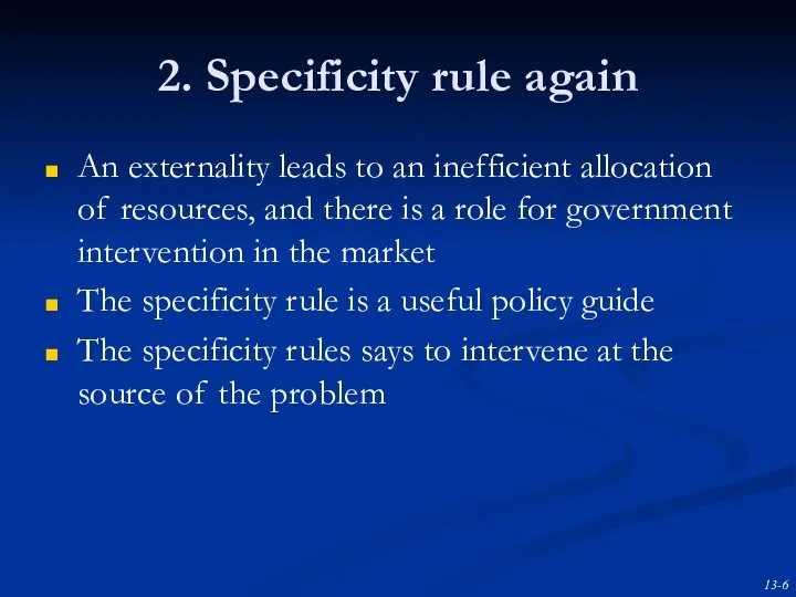 2. Specificity rule again An externality leads to an inefficient allocation of