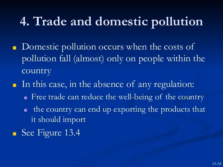 4. Trade and domestic pollution Domestic pollution occurs when the costs of