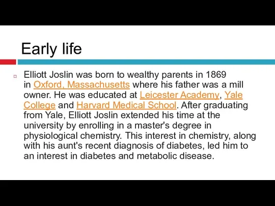 Early life Elliott Joslin was born to wealthy parents in 1869 in