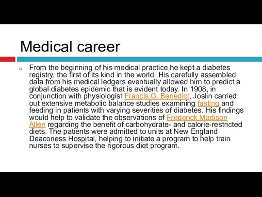 Medical career From the beginning of his medical practice he kept a