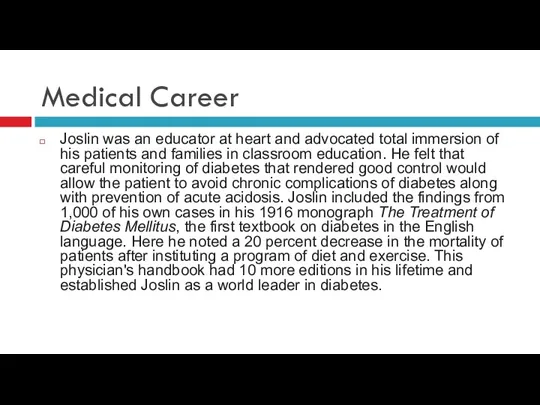 Medical Career Joslin was an educator at heart and advocated total immersion